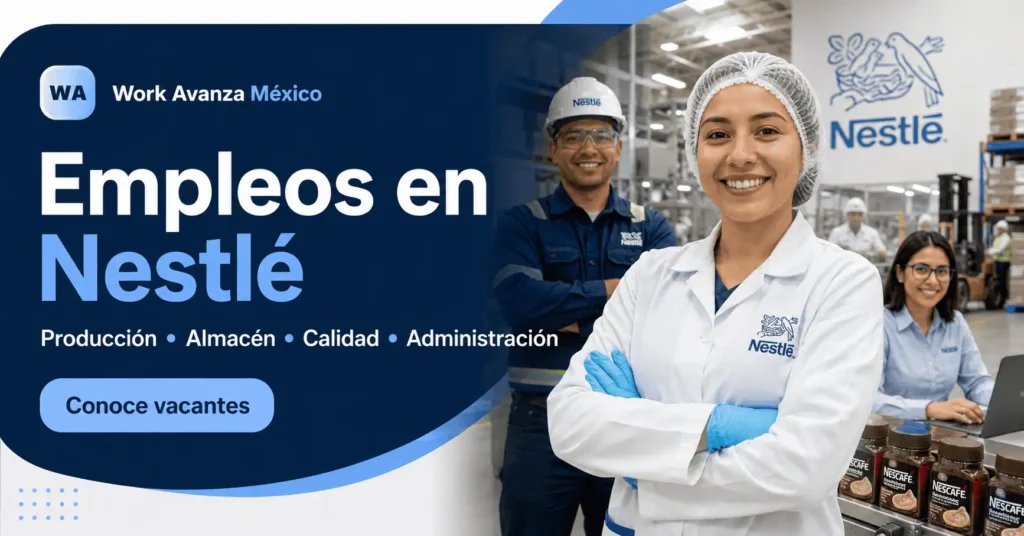 Empleos en Nestlé México: producción, calidad y cadena de suministro