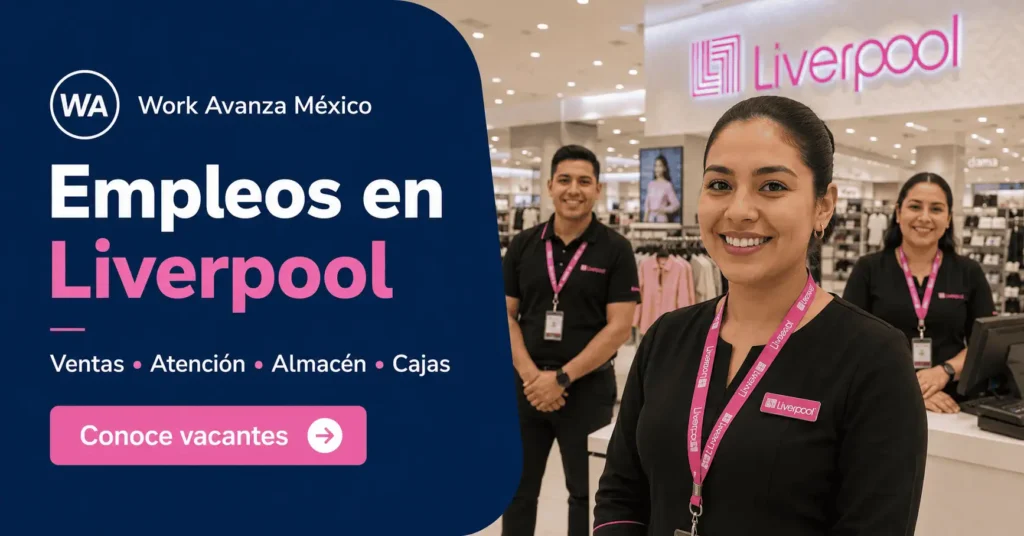 Empleos en Liverpool México: tiendas, logística y servicio